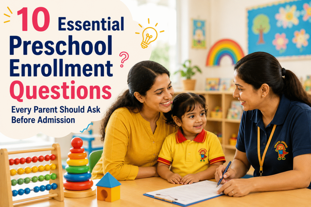 10 Essential Preschool Enrollment Questions Every Parent Should Ask Before Admission